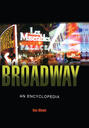 Broadway: Its history, people, and places—An encyclopedia