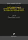 Dizionario degli editori musicali italiani, 1750–1930 (added in January 2017)
