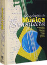 Enciclopédia da música brasileira: Erudita, folclórica, popular (added in January 2018)